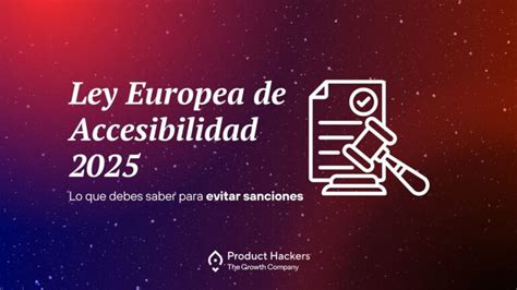 Infografía mostrando la interconexión de la Ley Europea de Accesibilidad con WCAG y UNE-EN 301 549