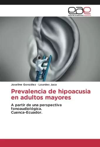 Tabla de prevalencia de hipoacusia en adultos mayores en Chile por sexo (ENS 2009-2010)