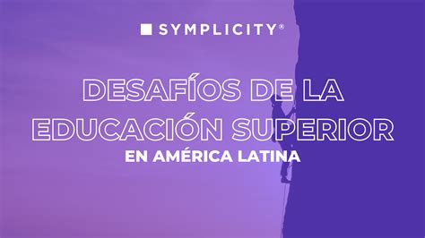 Infografía sobre los desafíos de la educación superior contemporánea y la importancia de la inclusión