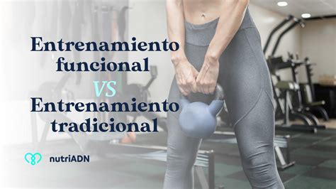 Infografía comparativa: entrenamiento de fuerza tradicional vs. entrenamiento funcional orientado a actividades de la vida diaria (ADL).