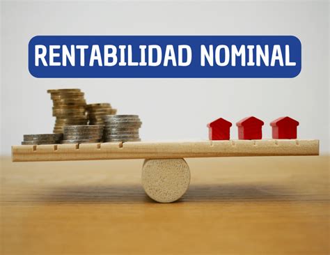 Infografía comparativa: Rentabilidad Real vs. Rentabilidad Nominal