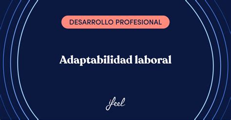Infografía sobre las diferentes formas de adaptabilidad laboral en Chile