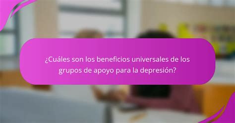 Infografía sobre los beneficios de los grupos de apoyo para cuidadores