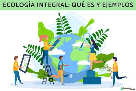Infografía sobre la ecología integral y la interacción entre el ser humano y los elementos naturales.