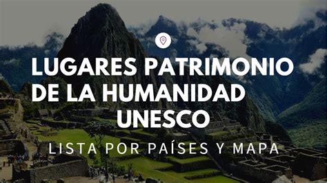 Mapa de sitios Patrimonio de la Humanidad de la UNESCO