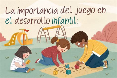 Infografía sobre la importancia del juego como herramienta de desarrollo integral en la infancia.