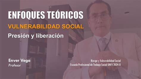 Infografía: PAR (Presión y Liberación) y cadenas de vulnerabilidad