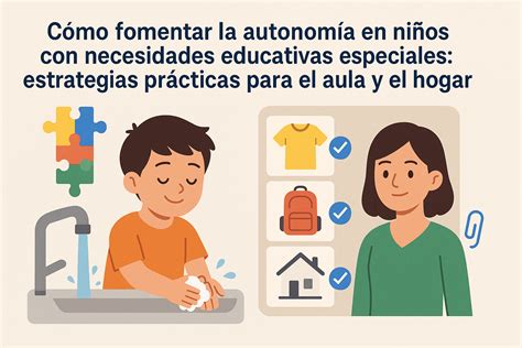 Infografía con consejos prácticos para fomentar la autonomía en personas con discapacidad