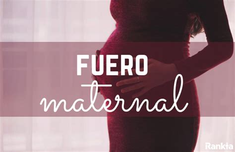 Gráfico que muestra la duración del fuero maternal y las excepciones.