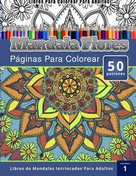 Diseños intrincados de libros para colorear para adultos (mandalas, flores)