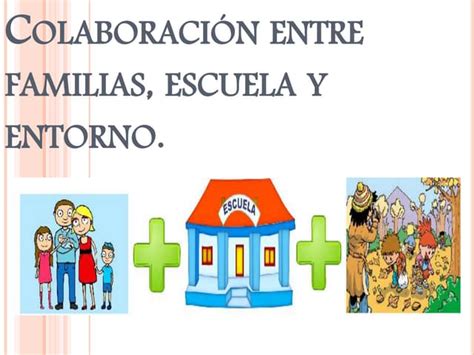 Esquema de la colaboración entre escuela, familia y tutores