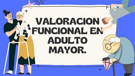 Infografía: Esquema del examen físico en el adulto mayor, con énfasis en la valoración funcional y cognitiva