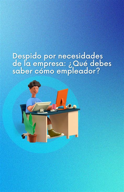 Infografía: Causales válidas e inválidas para el despido por necesidades de la empresa según el Artículo 161