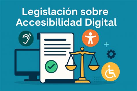 Mapa mundial destacando países con legislación avanzada en accesibilidad digital