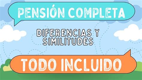 Infografía comparativa de beneficios entre pensión completa y todo incluido