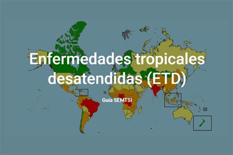 Mapa mundial de prevalencia de Enfermedades Tropicales Desatendidas que causan discapacidad