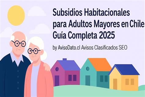Tabla resumen de los beneficios disponibles para adultos mayores en Chile.